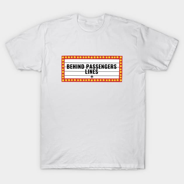 Behind Passengers Lines T-Shirt by Jetmike